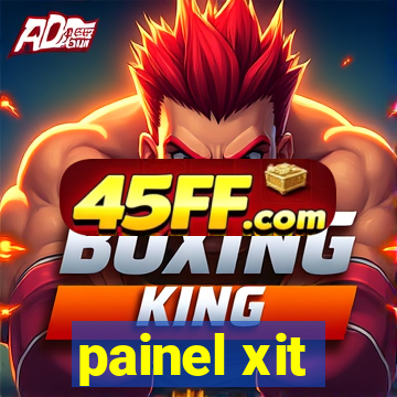 painel xit